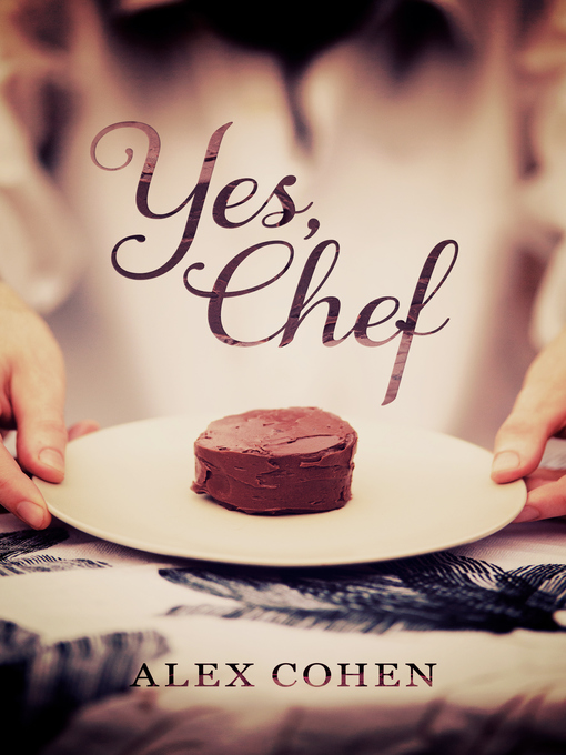 Title details for Yes, Chef by Alex Cohen - Available